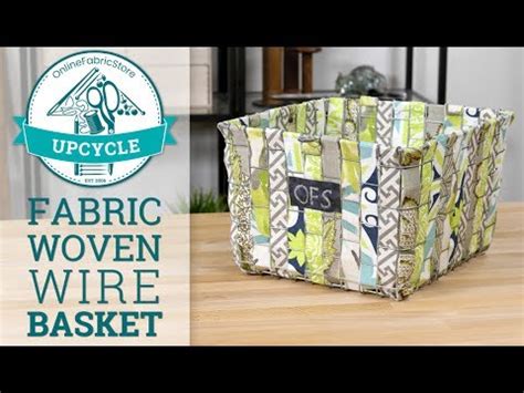 OFS Upcycle: Fabric Woven Wire Basket 